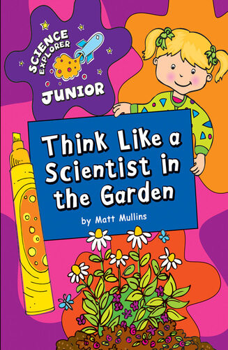 Think Like A Scientist In The Garden Matt Mullins