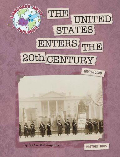 The United States Enters The 20th Century Deann Herringshaw
