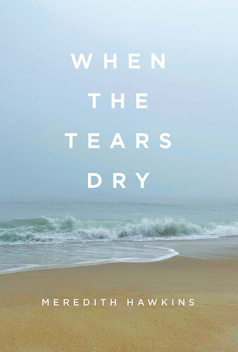 When The Tears Dry Meredith Hawkins