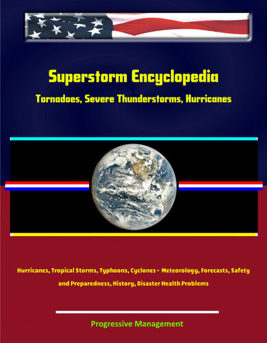 Superstorm Encyclopedia Tornadoes Severe Thunderstorms Hurricanes Tropical Storms Typhoons Cyclonesmeteorology Forecasts Safety And Preparedness History Disaster Health Problems Progressive Management