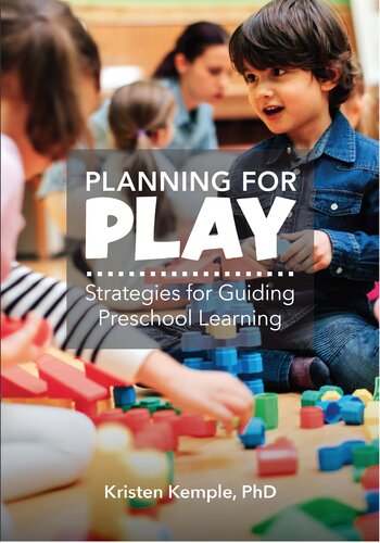 Planning For Play Strategies For Guiding Preschool Learning Phd Kristen M Kemple