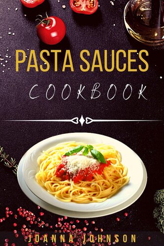 Pasta Sauces Cookbook Joanna Johnson
