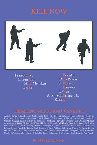 Kill Now Talk Forever Debating Sacco And Vanzetti Richard Newby