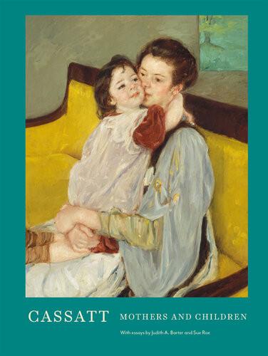 Cassatt Mothers And Children Judith A Barter Sue Roe