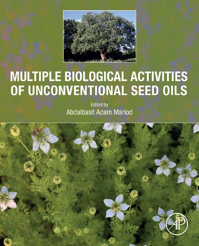 Multiple Biological Activities Of Unconventional Seed Oils Abdalbasit Adam Mariod