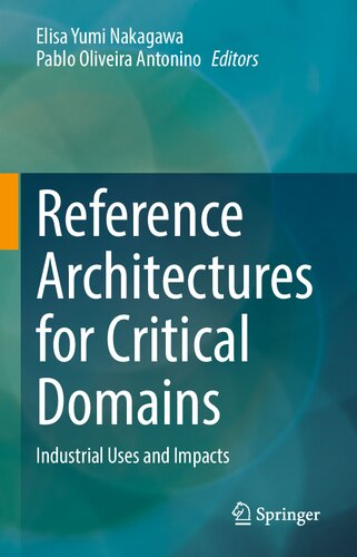 Reference Architectures For Critical Domains Industrial Uses And Impacts Elisa Yumi Nakagawa