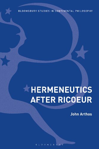 Hermeneutics After Ricoeur John Arthos