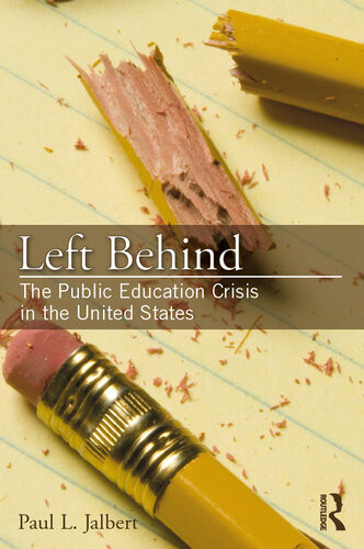 Left Behind The Public Education Crisis In The United States Paul L Jalbert