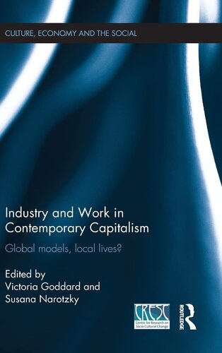 Industry And Work In Contemporary Capitalism Global Models Local Lives Cresc 1st Edition Victoria Goddard Editor