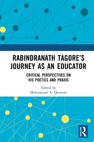 Rabindranath Tagores Journey As An Educator 1st Edition Mohammad A Quayum Editor