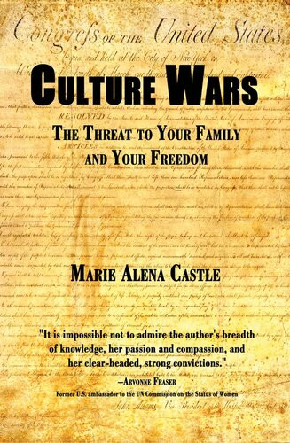 Culture Wars The Threat To Your Family And Your Freedom Marie Castle