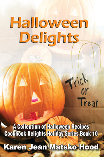 Halloween Delights Cookbook Karen Jean Matsko Hood