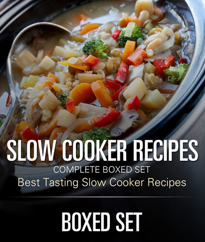 Slow Cooker Recipes Complete Boxed Set 3 In 1 Box Set Speedy Publishing
