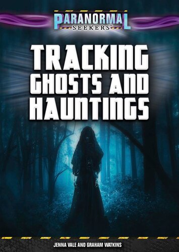 Tracking Ghosts And Hauntings Jenna Vale Graham Watkins