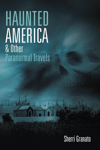 Haunted America Other Paranormal Travels Sherri Granato