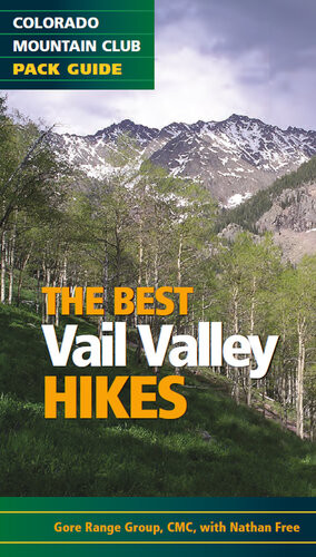 The Best Vail Valley Hikes And Snowshoe Routes Colorado Mountain Club Pack Guide The Colorado Mountain Club