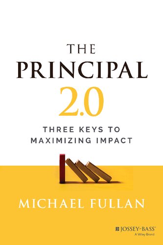 The Principal 20 Three Keys To Maximizing Impact 2nd Edition Michael Fullan