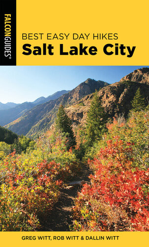 Best Easy Day Hikes Salt Lake City 4th Edition Greg Witt Rob Witt Dallin Witt