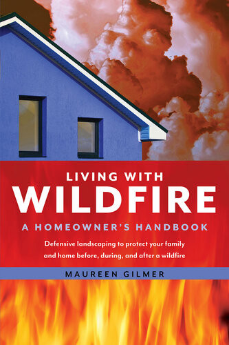 Living With Wildfire A Homeowners Handbook Maureen Gilmer