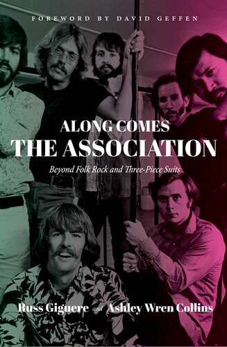 Along Comes The Association Beyond Folk Rock And Threepiece Suits Russ Giguere Ashley Wren Collins