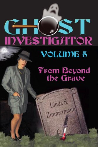 Ghost Investigator Volume 5 From Beyond The Grave Linda Zimmermann