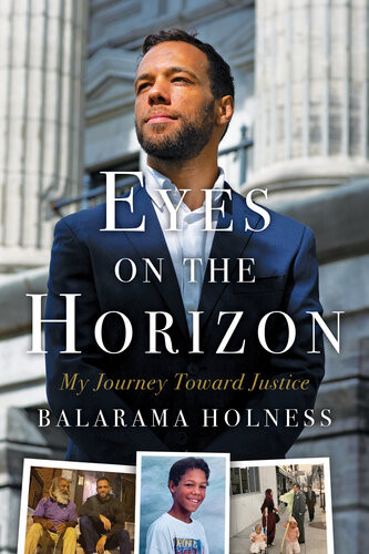 Eyes On The Horizon My Journey Toward Justice Balarama Holness