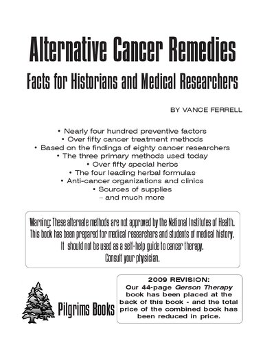 Alternative Cancer Remedies Facts For Historians And Medical Researchers 2009 Edition By Vance Ferrell Vance Ferrell