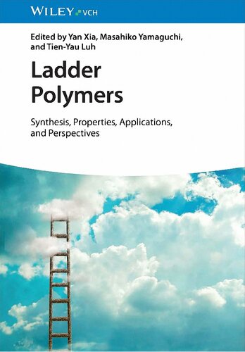 Ladder Polymers Synthesis Properties Applications And Perspectives Xia Y