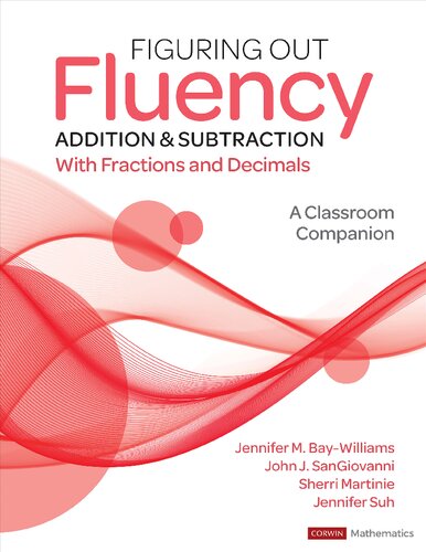 Figuring Out Fluency Addition And Subtraction With Fractions And Decimals A Classroom Companion Jennifer M Baywilliams