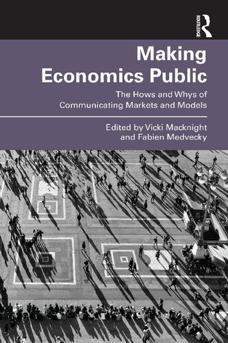 Making Economics Public The Hows And Whys Of Communicating Markets And Models Vicki Macknight