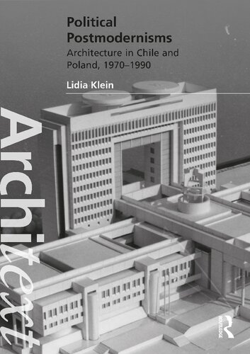 Political Postmodernisms Architecture In Chile And Poland 19701990 Lidia Klein