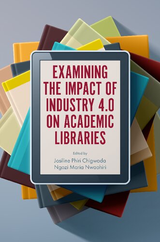 Examining The Impact Of Industry 40 On Academic Libraries Josiline Phiri Chigwada