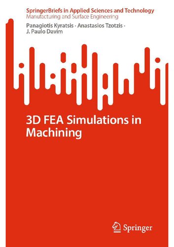 3d Fea Simulations In Machining Panagiotis Kyratsis Anastasios Tzotzis