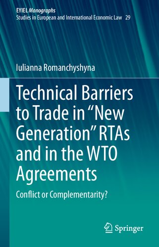 Technical Barriers To Trade In New Generation Rtas And In The Wto Agreements Conflict Or Complementarity Iulianna Romanchyshyna