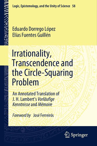Irrationality Transcendence And The Circlesquaring Problem An Annotated Translation Of J H Lamberts Vorlufige Kenntnisse And Mmoire Eduardo Dorrego Lpez
