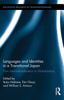Languages And Identities In A Transitional Japan From Internationalization To Globalization Ikuko Nakane Emi Otsuji William S Armour