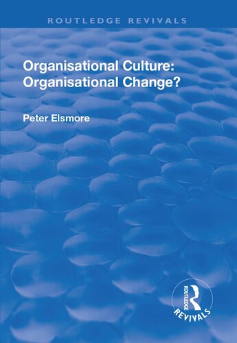 Organisational Culture Organisational Change Organisational Change Peter Elsmore