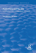 Public Policy And The Arts A Comparative Study Of Great Britain And Ireland A Comparative Study Of Great Britain And Ireland Ruthblandina M Quinn