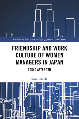 Friendship And Work Culture Of Women Managers In Japan Tokyo After Ten Swee Lin Ho