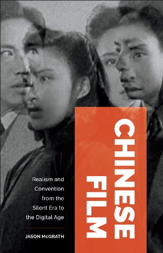 Chinese Film Realism And Convention From The Silent Era To The Digital Age Jason Mcgrath