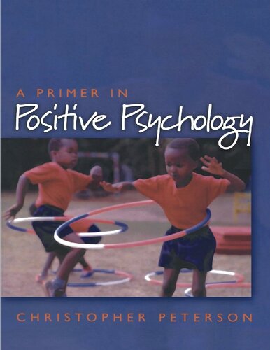 A Primer In Positive Psychology 1st Edition Christopher Peterson