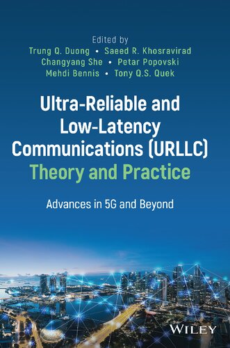 Ultrareliable And Lowlatency Communications Urllc Theory And Practice Advances In 5g And Beyond Trung Q Duong