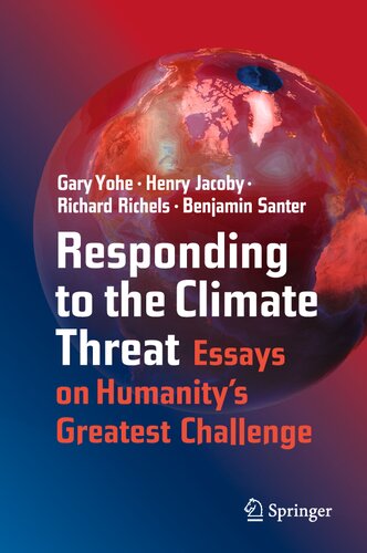 Responding To The Climate Threat Essays On Humanitys Greatest Challenge Gary Yohe