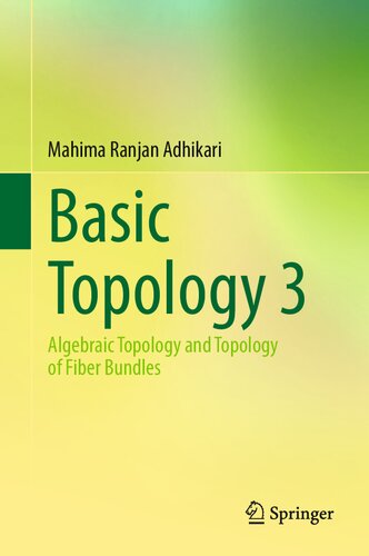 Basic Topology 3 Algebraic Topology And Topology Of Fiber Bundles 1st Edition Mahima Ranjan Adhikari