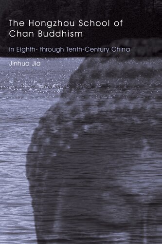 The Hongzhou School Of Chan Buddhism In Eighth Through Tenthcentury China Jinhua Jia