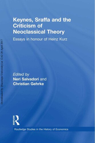 Keynes Sraffa And The Criticism Of Neoclassical Theory Essays In Honour Of Heinz Kurz Neri Salvadori Christian Gehrke