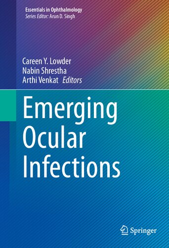 Emerging Ocular Infections Careen Y Lowder Nabin Shrestha Arthi Venkat
