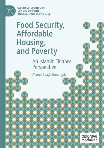 Food Security Affordable Housing And Poverty An Islamic Finance Perspective Ahmet Suayb Gundogdu