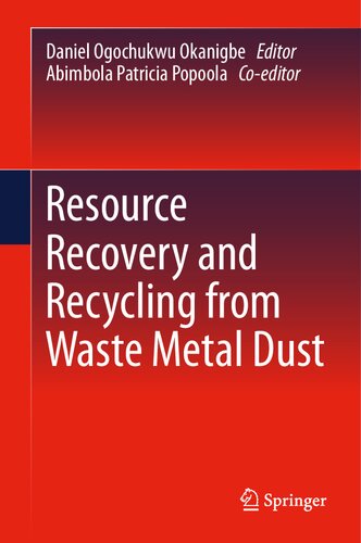 Resource Recovery And Recycling From Waste Metal Dust Daniel Ogochukwu Okanigbe