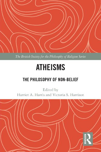 Atheisms The Philosophy Of Nonbelief Harriet A Harris Victoria S Harrison